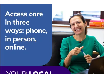 Image of Haley GP smiling. Text reads: Access care in three ways: phone, in person, online. Your Local Health Team