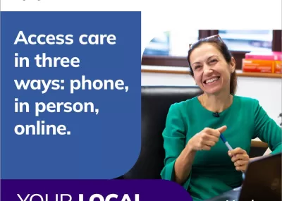 Image of Haley GP smiling. Text reads: Access care in three ways: phone, in person, online. Your Local Health Team