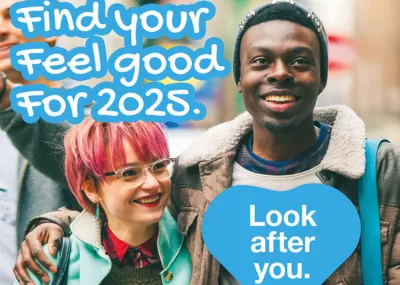 Two young people smiling. Text reads: find your feel good for 2025. Look after you.