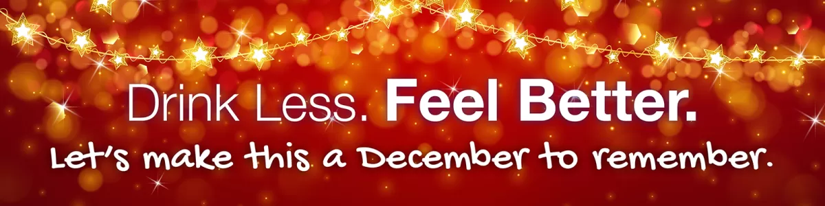 Red background with gold sparkling stars, with writing: Drink Less. Feel Better. let's make this a December to remember.